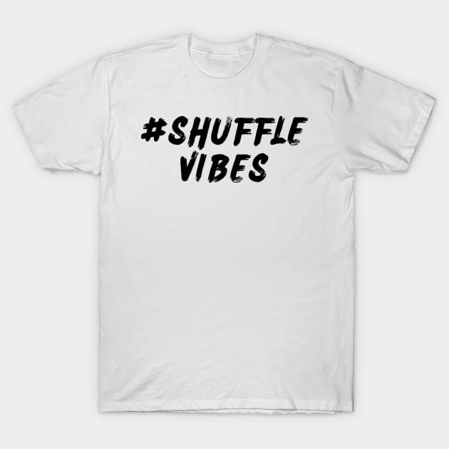 #ShuffleVibes T-Shirt by Shuffle Dance